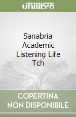 Sanabria Academic Listening Life Tch libro