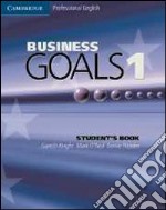 Business goals. Student's book. Per le Scuole superiori. Con espansione online. Vol. 1 libro