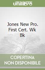 Jones New Pro. First Cert. Wk Bk libro