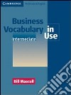 Business vocabulary in use. Intermediate. Per gli Ist. tecnici e professionali libro