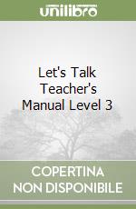 Let's Talk Teacher's Manual Level 3 libro