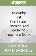 Cambridge First Certificate Listening And Speaking Teacher's Book