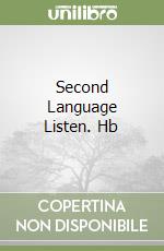 Second Language Listen. Hb libro