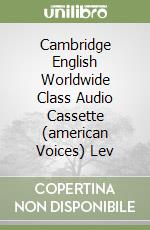 Cambridge English Worldwide Class Audio Cassette (american Voices) Lev