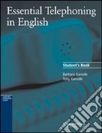 Essential telephoning in english. Student's book. Per le Scuole superiori