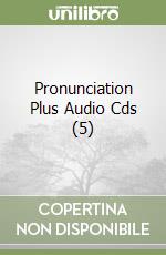 Pronunciation Plus Audio Cds (5)