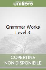 Grammar Works Level 3 libro