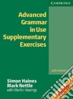 Advanced Grammar in Use Supplementary Exercises with Answers libro