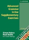 Advanced Grammar in Use Supplementary Exercises with Answers libro