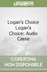 Logan's Choice Logan's Choice: Audio Casse libro