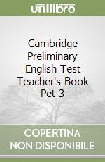 Cambridge Preliminary English Test Teacher's Book Pet 3 libro