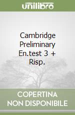Cambridge Preliminary En.test 3 + Risp. libro