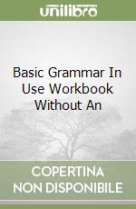Basic Grammar In Use Workbook Without An libro