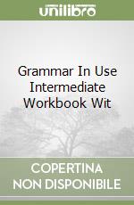 Grammar In Use Intermediate Workbook Wit