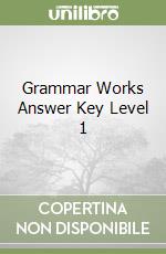 Grammar Works Answer Key Level 1 libro