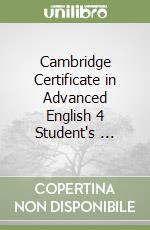 Cambridge Certificate in Advanced English 4 Student's ... libro