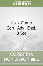 Ucles Camb. Cert. Adv. Engl. 3 Std libro