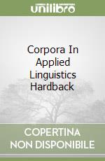 Corpora In Applied Linguistics Hardback libro