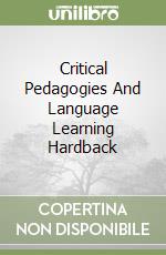 Critical Pedagogies And Language Learning Hardback libro