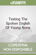 Testing The Spoken English Of Young Norw