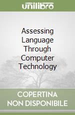 Assessing Language Through Computer Technology