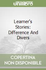 Learner's Stories: Difference And Divers