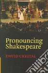 Crystal Pronouncing Shakespear libro di Crystal David