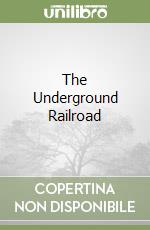 The Underground Railroad
