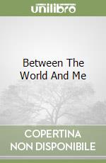 Between The World And Me libro