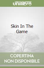 Skin In The Game libro