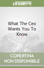 What The Ceo Wants You To Know libro