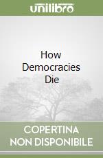 How Democracies Die