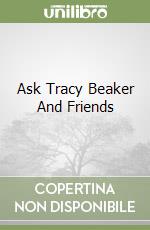 Ask Tracy Beaker And Friends