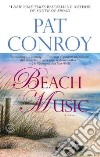 Beach Music libro di Conroy Pat