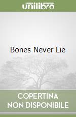 Bones Never Lie