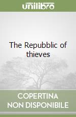 The Repubblic of thieves libro