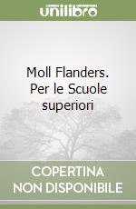 Moll Flanders. Per le Scuole superiori libro