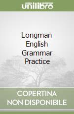 Longman English Grammar Practice libro