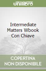 Intermediate Matters Wbook Con Chiave libro