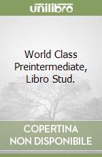 World Class Preintermediate, Libro Stud. libro