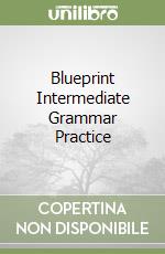 Blueprint Intermediate Grammar Practice libro