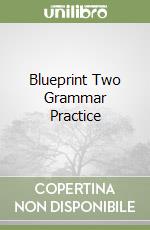 Blueprint Two Grammar Practice libro