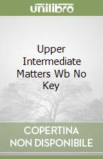 Upper Intermediate Matters Wb No Key libro