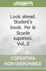 Look ahead. Student's book. Per le Scuole superiori. Vol. 2 libro