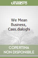 We Mean Business, Cass.dialoghi libro