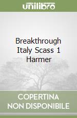 Breakthrough Italy Scass 1 Harmer libro