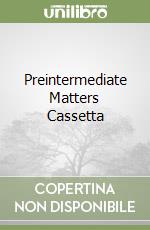 Preintermediate Matters Cassetta libro