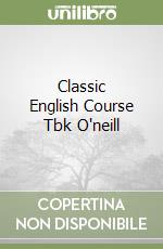 Classic English Course Tbk O'neill libro