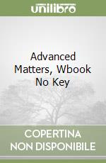 Advanced Matters, Wbook No Key libro