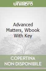 Advanced Matters, Wbook With Key libro